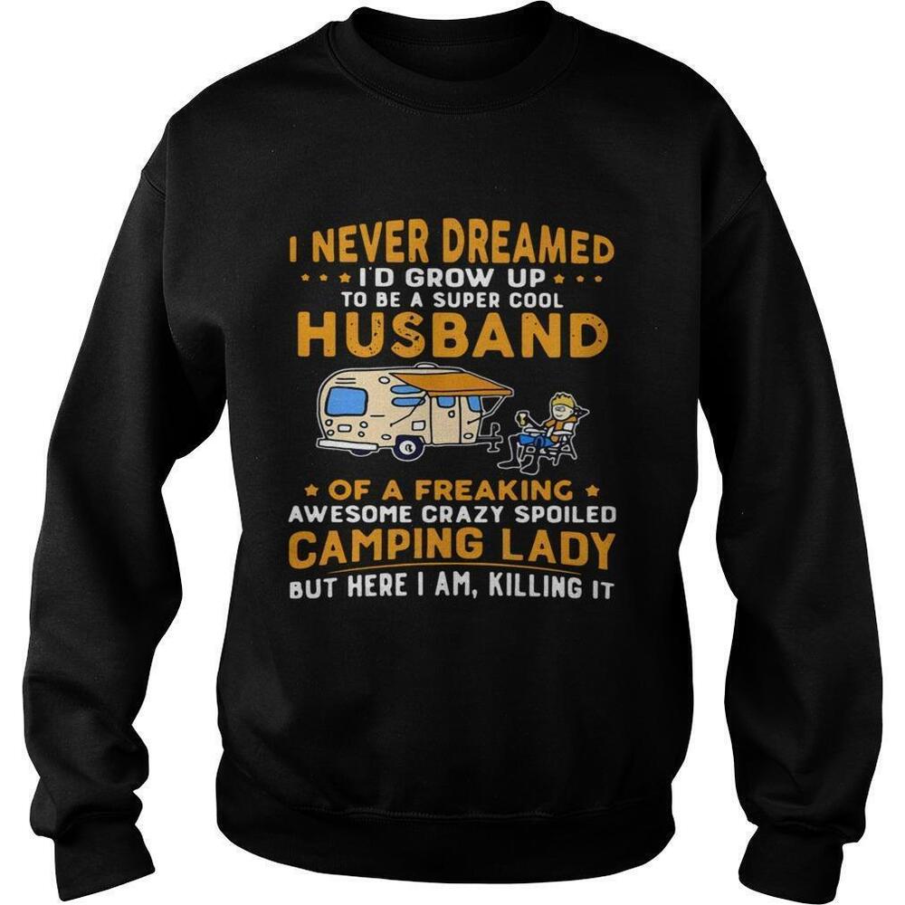 I Never Dreamed Id Be A Cool Husband Of An Awesome Camping Wife Sweatshirt